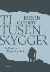 Okładka książki Ti tusen skygger. En historie om Norge og de spedalske Bjørn Godøy