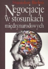 Okładka książki Negocjacje w stosunkach międzynarodowych Stanisław Bieleń