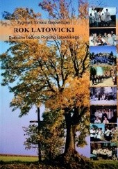 Okładka książki Rok latowicki. Doroczne tradycje Regionu Latowickiego Zygmunt Tomasz Gajowniczek