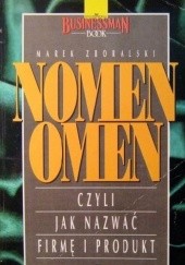 Okładka książki Nomen omen, czyli jak nazwać firmę i produkt Marek Zboralski