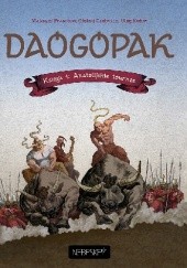 Okładka książki Daogopak. Księga pierwsza: Anatolijskie tournée Oleksij Czebykin, Oleg Kołow, Maksym Prasołow