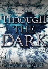 Okładka książki Through the Dark Alexandra Bracken