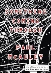 Okładka książki Something Coming Through Paul McAuley