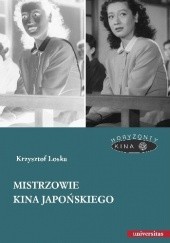 Okładka książki Mistrzowie kina japońskiego Krzysztof Loska