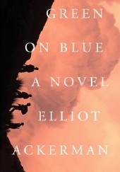 Okładka książki Green on Blue Elliot Ackerman