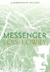 Okładka książki Messenger Lois Lowry