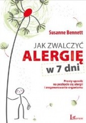 Okładka książki Jak zwalczyć alergię w 7 dni Susanne Bennett