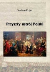 Okładka książki Przyszły Ustrój Polski