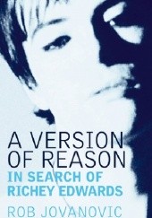 Okładka książki A version of reason. In search of Richey Edwards. Rob Jovanovic