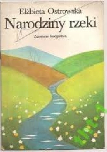 Okładka książki Narodziny rzeki Elżbieta Ostrowska