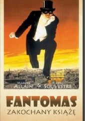 Okładka książki Fantomas. Zakochany książę Marcel Allain, Pierre Souvestre