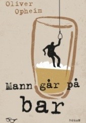 Okładka książki Mann går på bar Oliver Oppheim