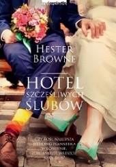 Okładka książki Hotel szczęśliwych ślubów Hester Browne