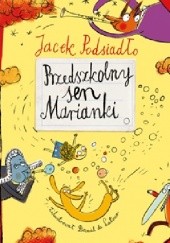 Okładka książki Przedszkolny sen Marianki Jacek Podsiadło