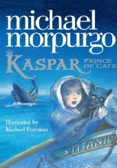 Okładka książki Kaspar Prince of Cats Michael Morpurgo