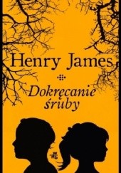 Okładka książki Dokręcanie śruby Henry James