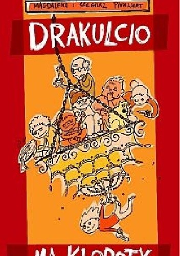 Okładka książki Drakulcio ma kłopoty Magdalena Pinkwart, Sergiusz Pinkwart