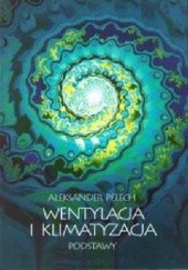 Okładka książki Wentylacja i klimatyzacja - podstawy Aleksander Pełech