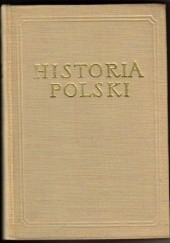 Okładka książki HISTORIA POLSKI TOM 1 CZ. 1 Tadeusz Manteuffel