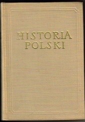 Okładka książki HISTORIA POLSKI TOM 1 CZ. 3 Tadeusz Manteuffel