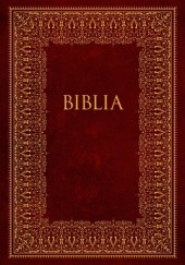 Okładka książki Pismo Święte Starego i Nowego Testamentu. Wydanie z okazji Roku Wiary 2012/2013 praca zbiorowa