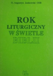 Okładka książki Rok liturgiczny w świetle Biblii Augustyn Jankowski OSB