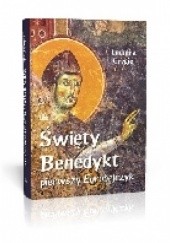 Okładka książki Święty Benedykt pierwszy Europejczyk Ludmiła Grygiel