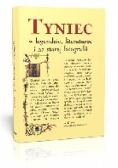 Okładka książki Tyniec w legendzie, literaturze i na starej ... Czarnecki (red.), Szymon Hiżycki OSB, Nieć (red.)