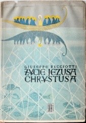 Okładka książki Życie Jezusa Chrystusa Giuseppe Ricciotti