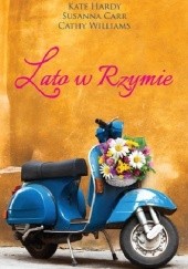 Okładka książki Lato w Rzymie Susanna Carr, Kate Hardy, Cathy Williams