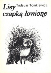 Okładka książki Lisy czapką łowione Tadeusz Tomkiewicz