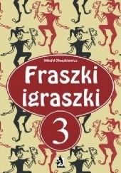 Okładka książki Fraszki igraszki 3 Witold Oleszkiewicz