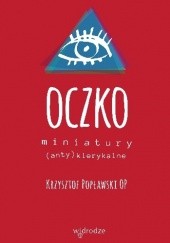 Okładka książki Oczko. Miniatury (anty)klerykalne Krzysztof Popławski OP