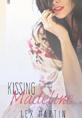 Okładka książki Kissing Madeline Lex Martin