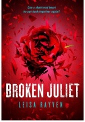 Okładka książki Broken Juliet Leisa Rayven