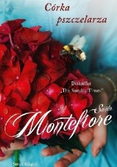 Okładka książki Córka pszczelarza Santa Montefiore