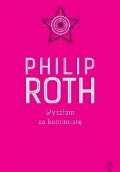 Okładka książki Wyszłam za komunistę Philip Roth