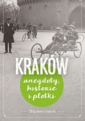Okładka książki Kraków. Anegdoty, historie i plotki Zbigniew Leśnicki