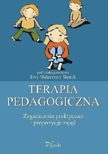 Okładka książki Terapia pedagogiczna. Zagadnienia praktyczne i propozycje zajęć, t. 2 Ewa Małgorzata Skorek