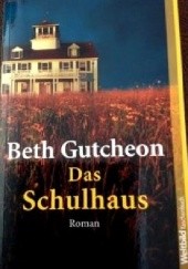 Okładka książki Das Schulhaus BETH GUTCHEON