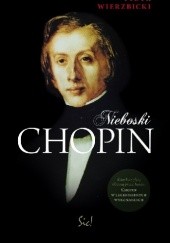 Okładka książki Nieboski Chopin Piotr Wierzbicki
