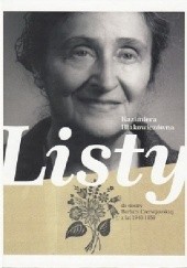 Okładka książki Listy do siostry Barbary Czerwijowskiej z lat 1946-1959 Kazimiera Iłłakowiczówna