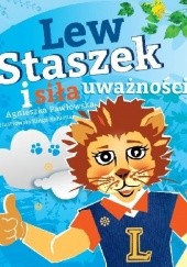Okładka książki Lew Staszek i siła uważności Agnieszka Pawłowska