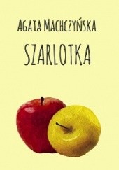 Okładka książki Szarlotka Agata Machczyńska