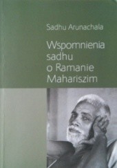 Okładka książki Wspomnienia sadhu o Ramanie Mahariszim Arunachala