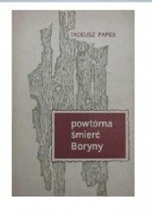 Okładka książki Powtórna śmierć Boryny Tadeusz Papier