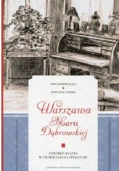 Warszawa Marii Dąbrowskiej. Portret miasta w zwierciadle literatury