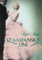 Okładka książki Szampańskie dni Rafel Nadal