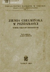 Okładka książki Ziemia Chełmińska w przeszłości : wybór tekstów źródłowych praca zbiorowa
