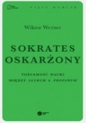 Okładka książki Sokrates oskarżony. Tożsamość nauki między sacrum a profanum Wiktor Werner